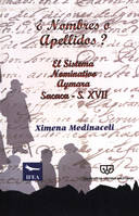 ¿Nombres o apellidos?, El sistema nominativo aymara. Sacaca, siglo XVII