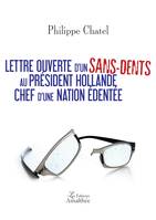 Lettre ouverte d un sans-dents au Président Hollande Chef d une nation édentée