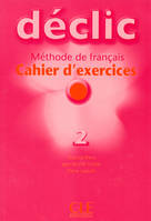 Declic niveau 2 exercices + CD, Ex+CD