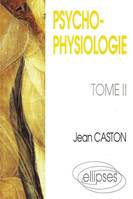 Psychophysiologie., Tome 2, Psychophysiologie - Tome 2