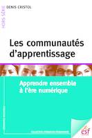 Les communautés d'apprentissage, Apprendre ensemble à l'ère numérique