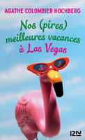 Nos (pires) meilleures vacances à Las Vegas