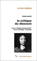 La Critique du discours, Sur la Logique de Port-Royal et les Pensées de Pascal