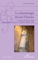 La dramaturgie devant l'histoire, La figure de Jeanne d'Arc dans l'opéra et l'oratorio européens depuis 1938