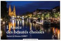 L'ALSACE DES  BEAUTES CHOISIES