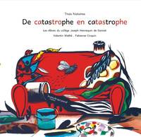 DE CATASTROPHE EN CATASTROPHES