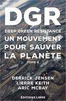 2, DGR - Deep Green Resistance : Un mouvement pour sauver la planète, Tome 2