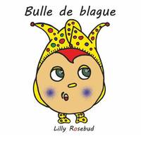 Collection Les bulles de Lilly Rosebud, 7, Bulle de blague