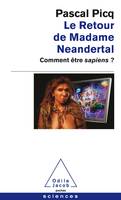 Le retour de madame Neandertal / comment être sapiens ?, Comment être sapiens?