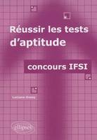 Réussir les tests d'aptitude - concours IFSI