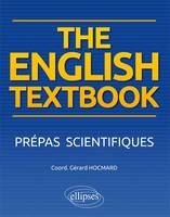The English Textbook. Anglais. Prépas scientifiques, prépas scientifiques
