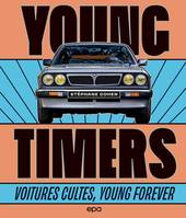 Young timers, Voitures cultes, young forever