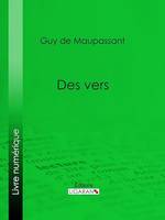 Des vers, Lettres de Mme Laure de Maupassant à Gustave Flaubert - Poésies inédites