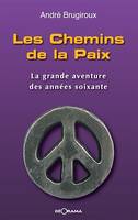 Les Chemins de la Paix, La grande aventure des années soixante