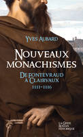 Nouveaux monachismes, 1111-1117