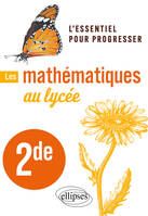 Les mathématiques au lycée, 2nde - L'essentiel pour progresser