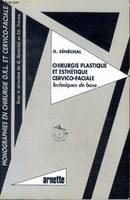 Chirugie plastique et esthétique cervico-faciale Techniques de base Collection Monographies en chirurgie O.R.L. et cervico-faciale. Sommaire: La peau; La cicatrisation; Instrumentation; Gestes de base; Les sutures; Les lambeaux ..., techniques de base