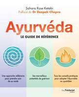 Ayurvéda - Le guide de référence, Le guide de référence