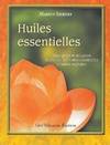 Huiles essentielles, description et utilisation de plus de 200 huiles essentielles et huiles végétales