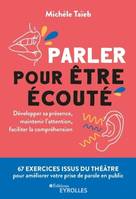 Parler pour être écouté, Développer sa présence, maintenir l'attention, faciliter la compréhension