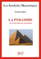 N.80 LA PYRAMIDE, Le secret d'une vie en éternité