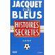 Jacquet et ses Bleus : Histoires secrètes, histoires secrètes