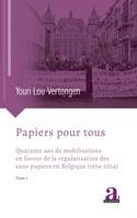 Papiers pour tous, Quarante ans de mobilisations en faveur de la régularisation des sans-papiers en Belgique (1974-2014)
