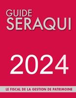 Guide Séraqui 2024, Le Fiscale de la Gestion de Patrimoine