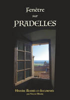 Fenêtre sur Pradelles, Histoire illustrée et documentée