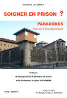 Soigner en prison ? / paradoxes : parcours d'une psychologue, Parcours d'une psychologue