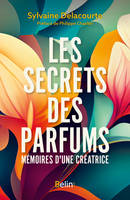 Les secrets des parfums, Mémoires d'une créatrice