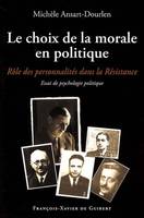 CHOIX DE LA MORALE EN POLITIQUE, Rôle des personnalités dans la Résistance