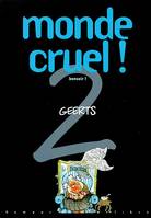 Monde cruel !., 2, Monde cruel - tome 2 - Bonsoir !