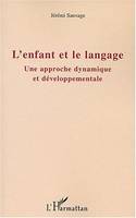 L'enfant et le langage, Une approche dynamique et développementale