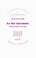 Le lac inconnu, Entre Proust et Freud