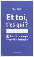 Et toi, t'es qui ?, Petite typologie des profils facebook