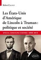 Les Etats-Unis d’Amérique de Lincoln à Truman : politique et société • spécial concours d’entrée commun ENS, politique et société