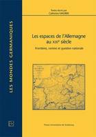 Les espaces de l'Allemagne au 19e siècle, Frontières, centres et question nationale