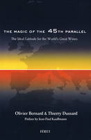 The magic of the 45th parallel (english version), The Ideal Latitude for the World's Great Wines