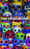 Les corps acides, Roman