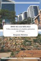 Douala et Kigali, villes modernes et citadins précaires en Afrique