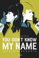 2, You don't know my name, Tome 02, Académie secrète