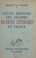 Petite histoire des grandes doctrines littéraires en France : de la Pléiade au Surréalisme