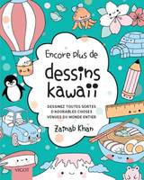 Encore plus de dessins kawaii, Dessinez toutes sortes d'adorables choses venues du monde entier