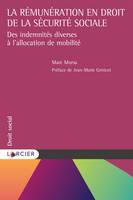 La rémunération en droit de la sécurité sociale, Des indemnités diverses à l'allocation de mobilité