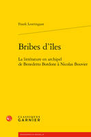 Bribes d'îles, La littérature en archipel de benedetto bordone à nicolas bouvier