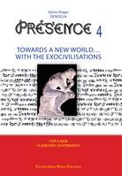 PRESENCE 4 - Towards a new world with exocivilisations