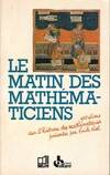 Le matin des mathématiciens, entretiens sur l'histoire des mathématiques