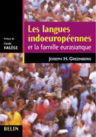 Vol. 1, Grammaire, Les langues indoeuropéennes et la famille eurasiatique Volume 1., Grammaire