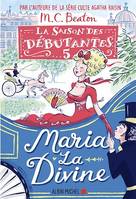 La Saison des débutantes - tome 5 - Maria la divine